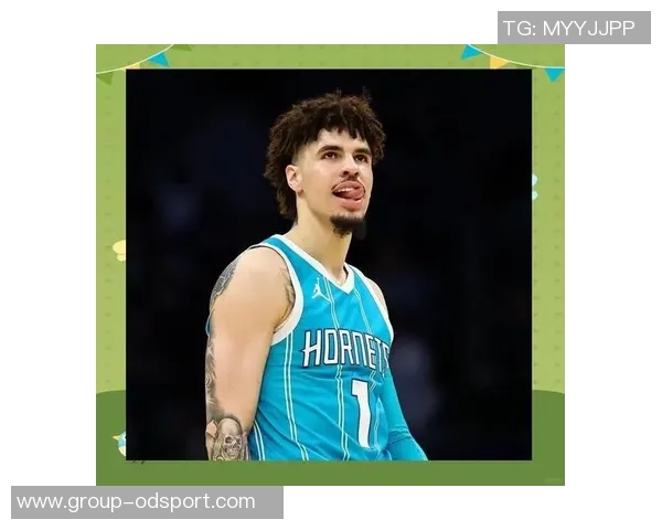 黄蜂主帅称三球只关注得分影响名声但他展现出更多活力与潜力